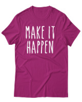 T-Shirt Unisex - Make It Happen - Color Thumbnail Φουξια