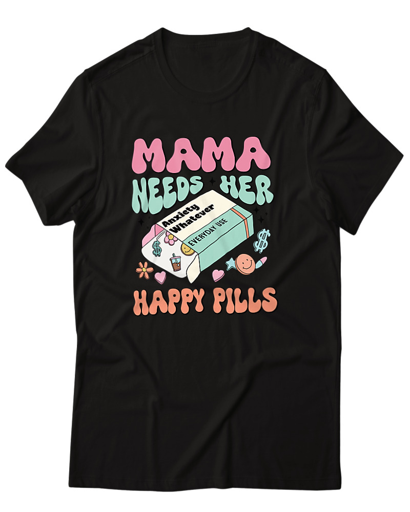 Mama Needs Her Happy Pills - Image 0