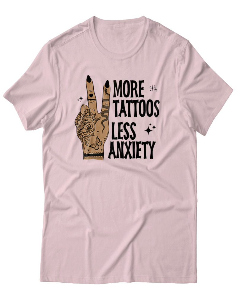 More Tattoos Less Anxiety - Image 0