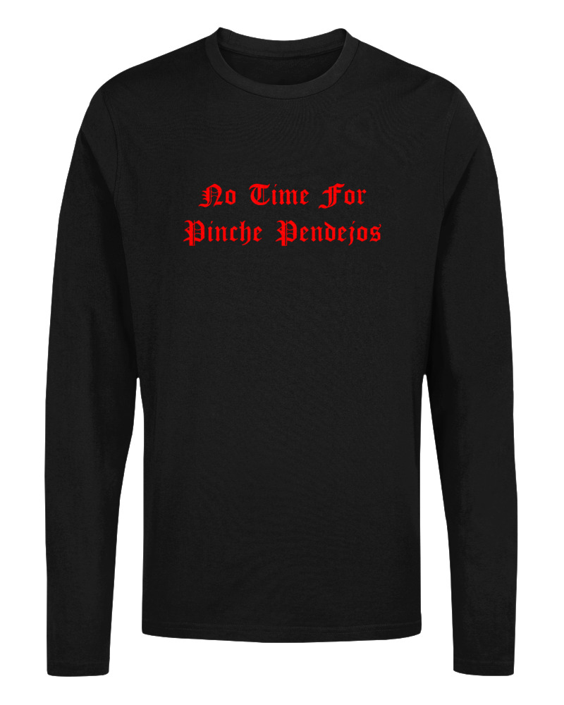 No Time For Pinche Pendejos - Image 0