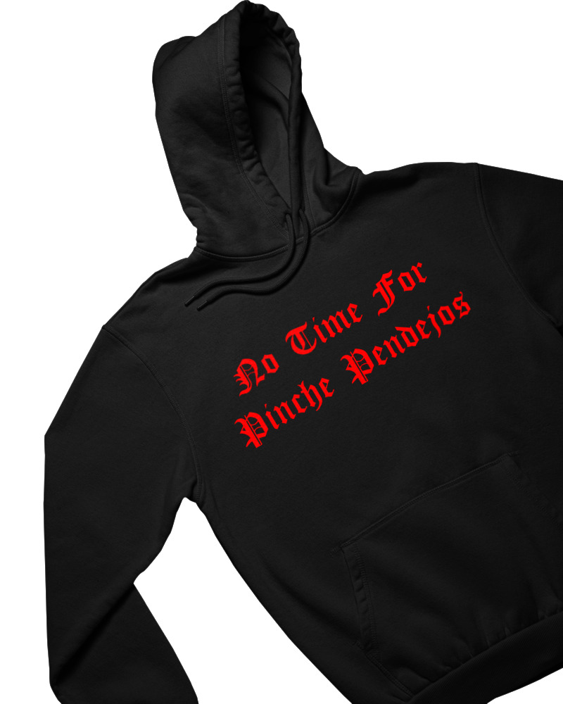 No Time For Pinche Pendejos - Image 1
