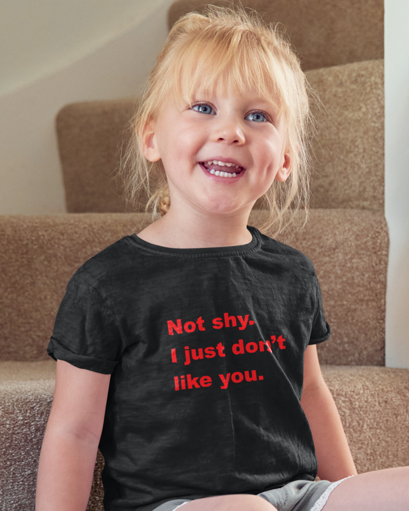 Not Shy I Just Dont Like You - Image 2
