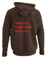 Φούτερ με κουκούλα - Not Shy I Just Dont Like You - Color Thumbnail Καφέ