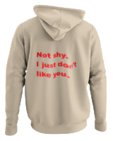 Φούτερ με κουκούλα - Not Shy I Just Dont Like You - Color Thumbnail Μπέζ