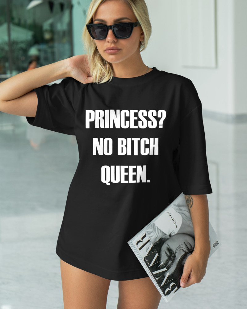 Princess No Bitch Queen