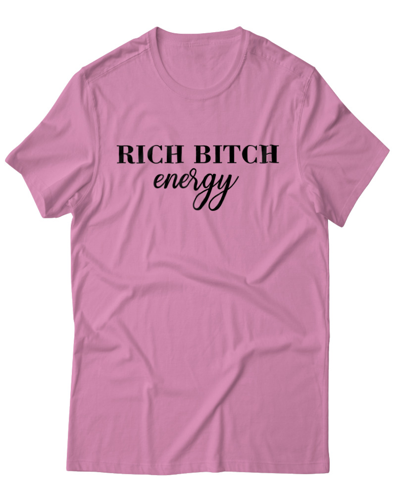 Rich Bitch Energy