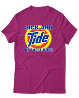 T-Shirt Αντρικό - Sick And Tide Of These Hoes - Color Thumbnail Φουξια