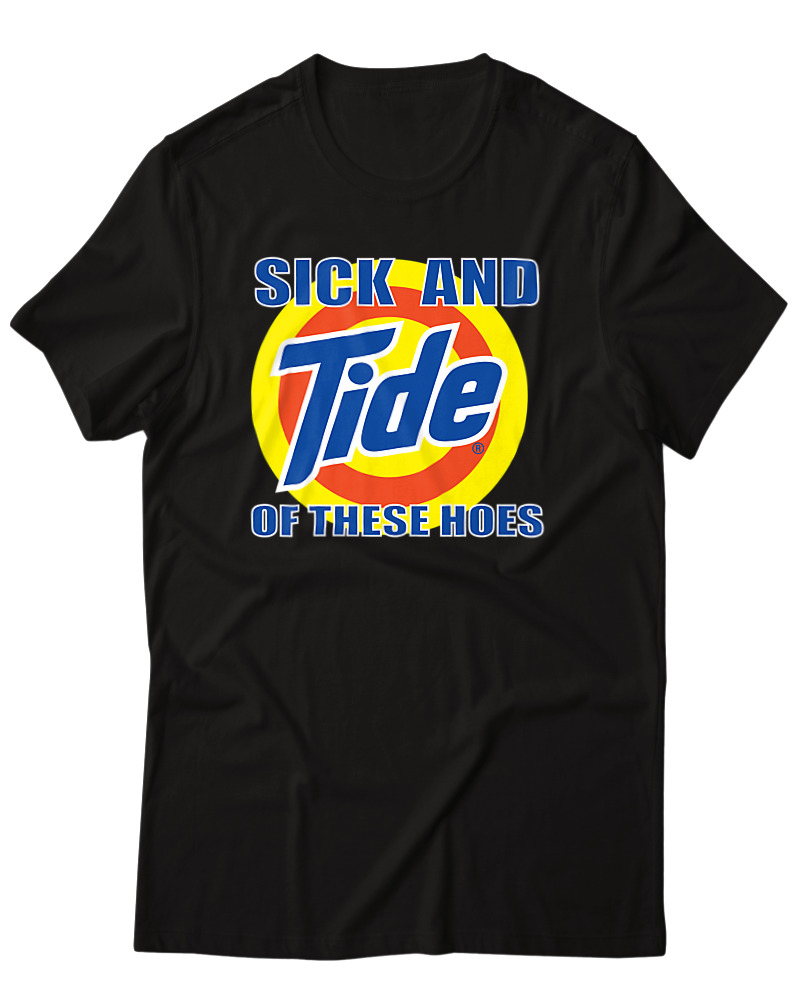 Sick And Tide Of These Hoes