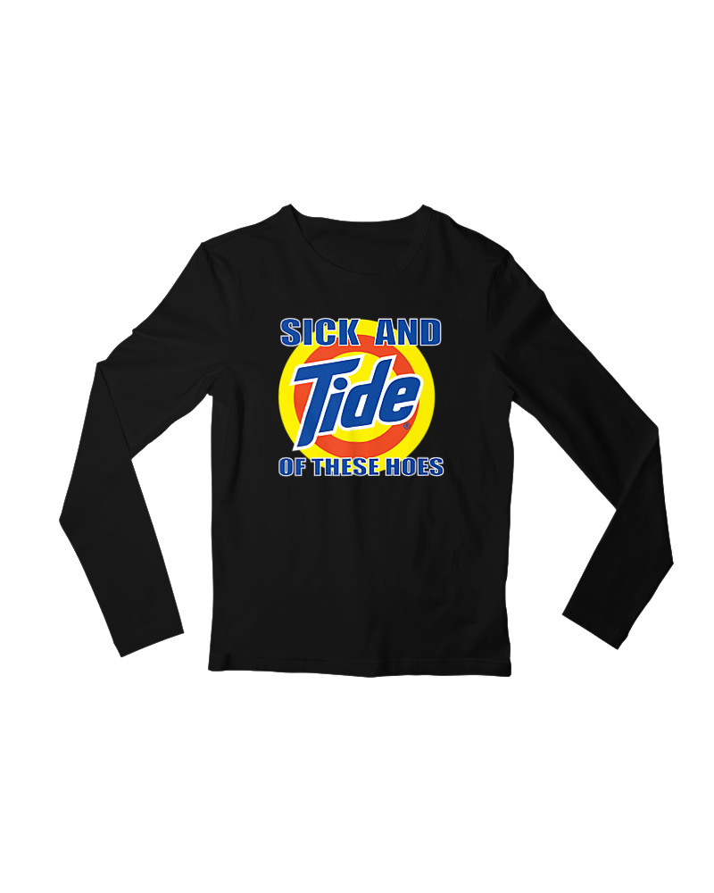 Sick And Tide Of These Hoes