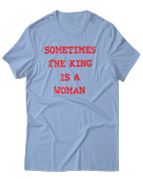 T-Shirt Αντρικό - Sometimes The King Is A Woman - Color Thumbnail Γαλάζιο