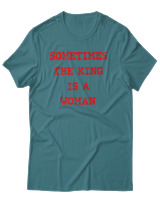 T-Shirt Αντρικό - Sometimes The King Is A Woman - Color Thumbnail Μπλε Πράσινο
