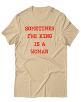 T-Shirt Αντρικό - Sometimes The King Is A Woman - Color Thumbnail Μπεζ