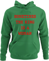 Φούτερ με κουκούλα - Sometimes The King Is A Woman - Color Thumbnail Kelly Green