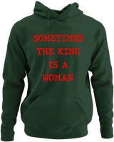 Φούτερ με κουκούλα - Sometimes The King Is A Woman - Color Thumbnail Κυπαρισσί