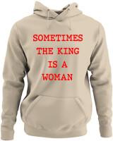 Φούτερ με κουκούλα - Sometimes The King Is A Woman - Color Thumbnail Μπέζ