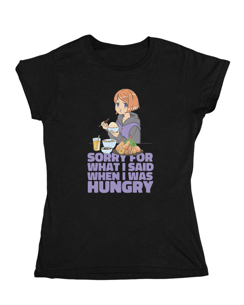 Sorry For What I Said When I Was Hungry
