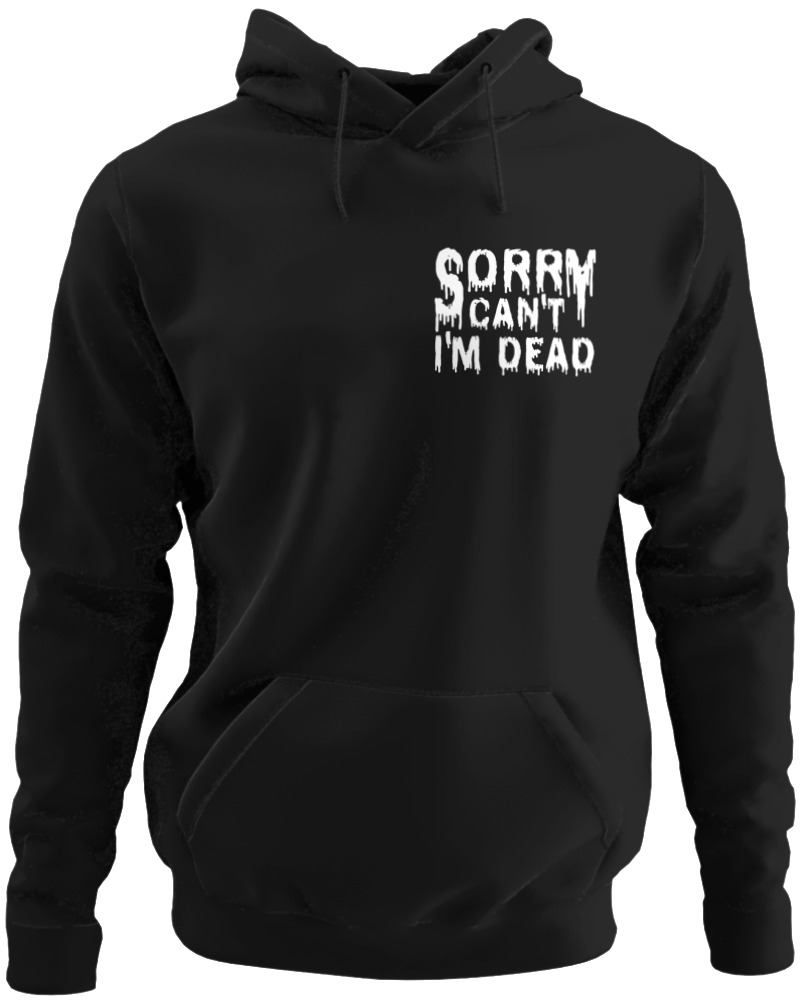 Sorry I Cant Im Dead