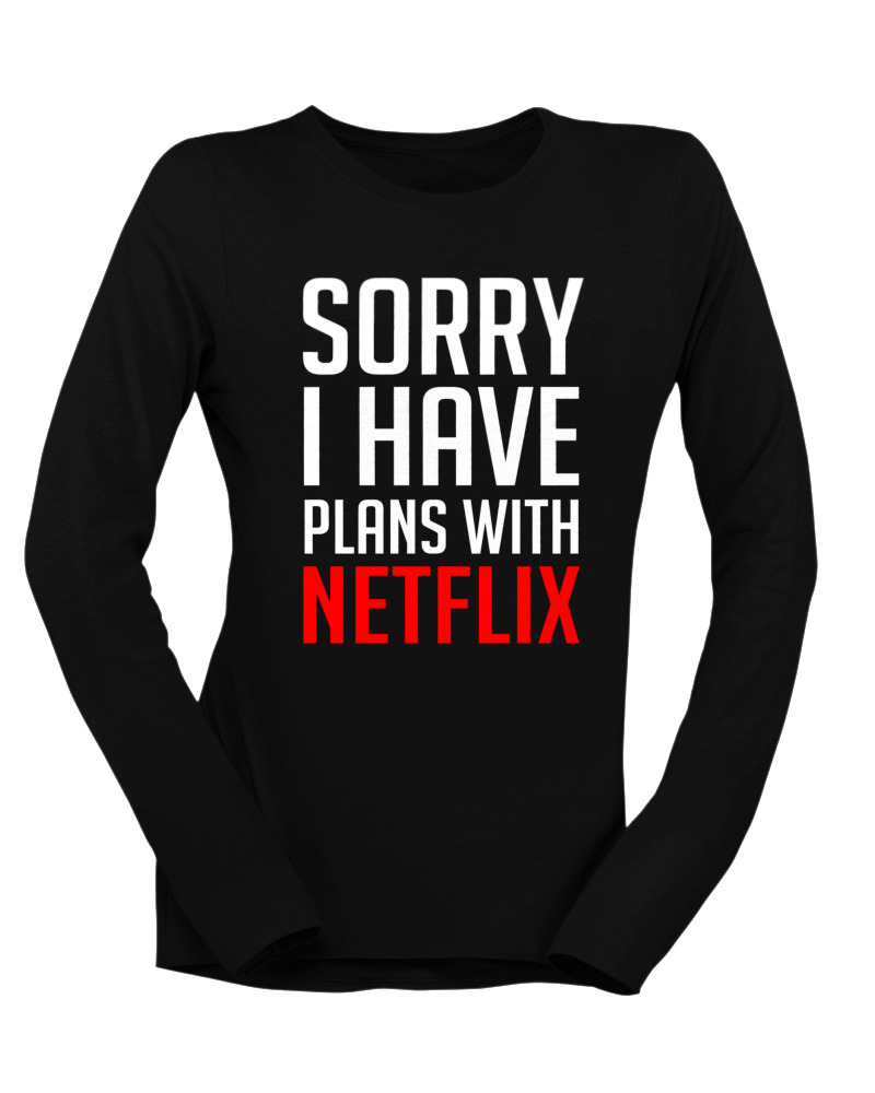 Sorry I Have Plans With Netflix