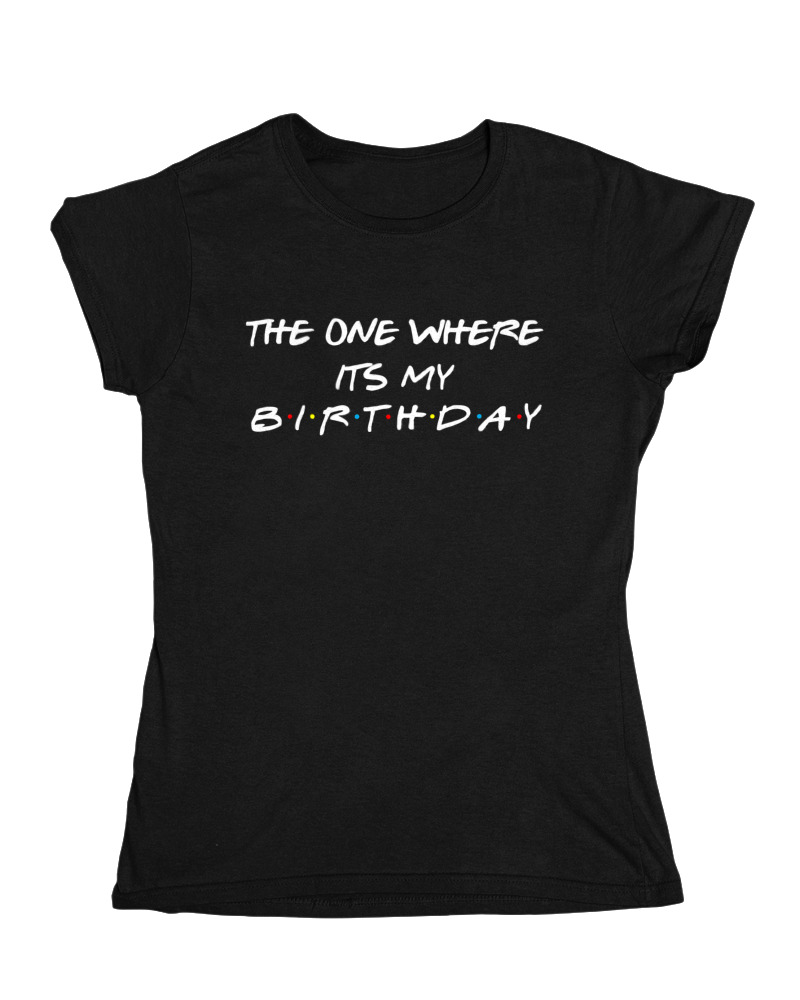 The One Where Its My Birthday