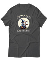 T-Shirt Αντρικό - Too Old For This Shit - Color Thumbnail Ανθρακί