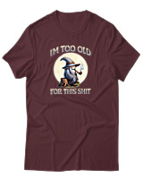 T-Shirt Αντρικό - Too Old For This Shit - Color Thumbnail Μπορντό