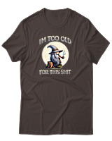 T-Shirt Αντρικό - Too Old For This Shit - Color Thumbnail Καφέ