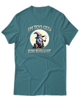 T-Shirt Αντρικό - Too Old For This Shit - Color Thumbnail Μπλε Πράσινο