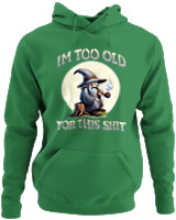 Φούτερ με κουκούλα - Too Old For This Shit - Color Thumbnail Kelly Green
