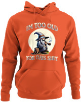 Φούτερ με κουκούλα - Too Old For This Shit - Color Thumbnail Orange