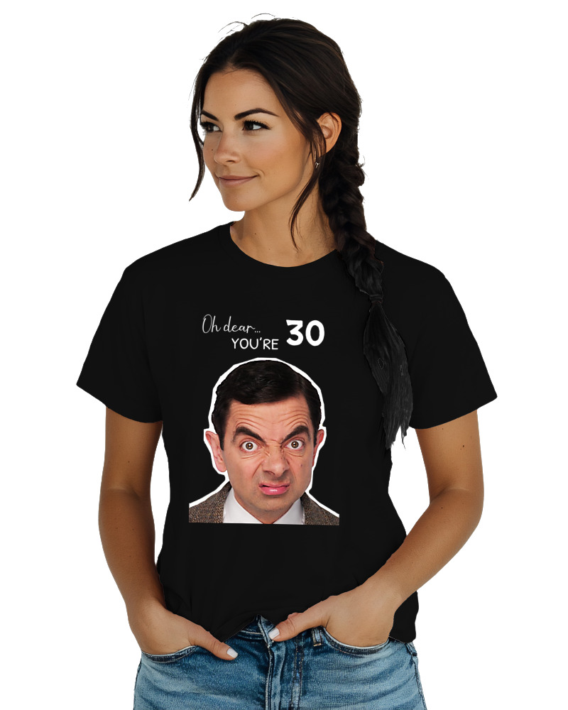 T-Shirt  Γυναικείο - Uh Dear You Are 30 - Image 1