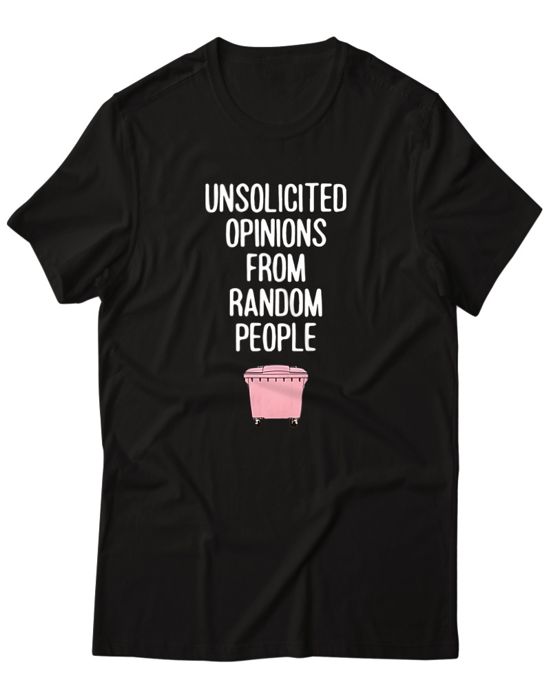 Unsolicited Opinions
