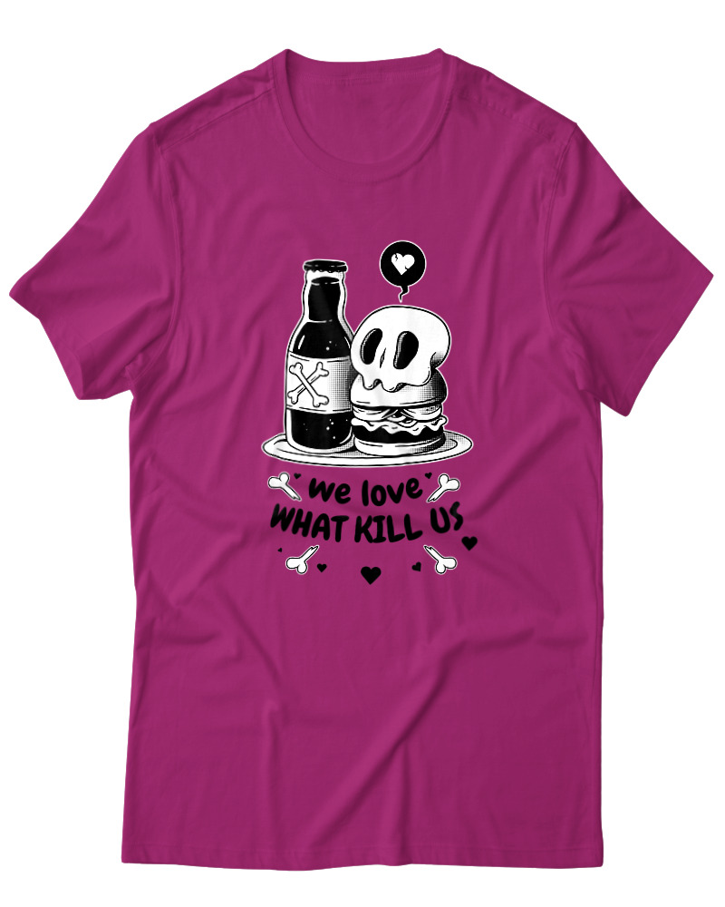 We Love What Kill Us