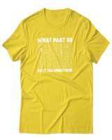 T-Shirt Αντρικό - What Part Dont You Understand - Color Thumbnail Χρυσό Κίτρινο