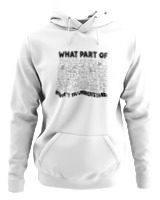 Φούτερ με κουκούλα Αντρικό - What Part Dont You Understand - Color Thumbnail ΄Ασπρο