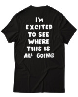 T-Shirt Unisex - Where This Is All Going - Color Thumbnail Μαύρο