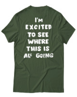 T-Shirt Unisex - Where This Is All Going - Color Thumbnail Κυπαρισσί