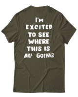T-Shirt Unisex - Where This Is All Going - Color Thumbnail Χακί