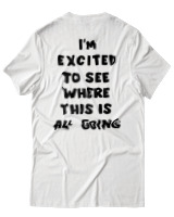 T-Shirt Unisex - Where This Is All Going - Color Thumbnail Άσπρο