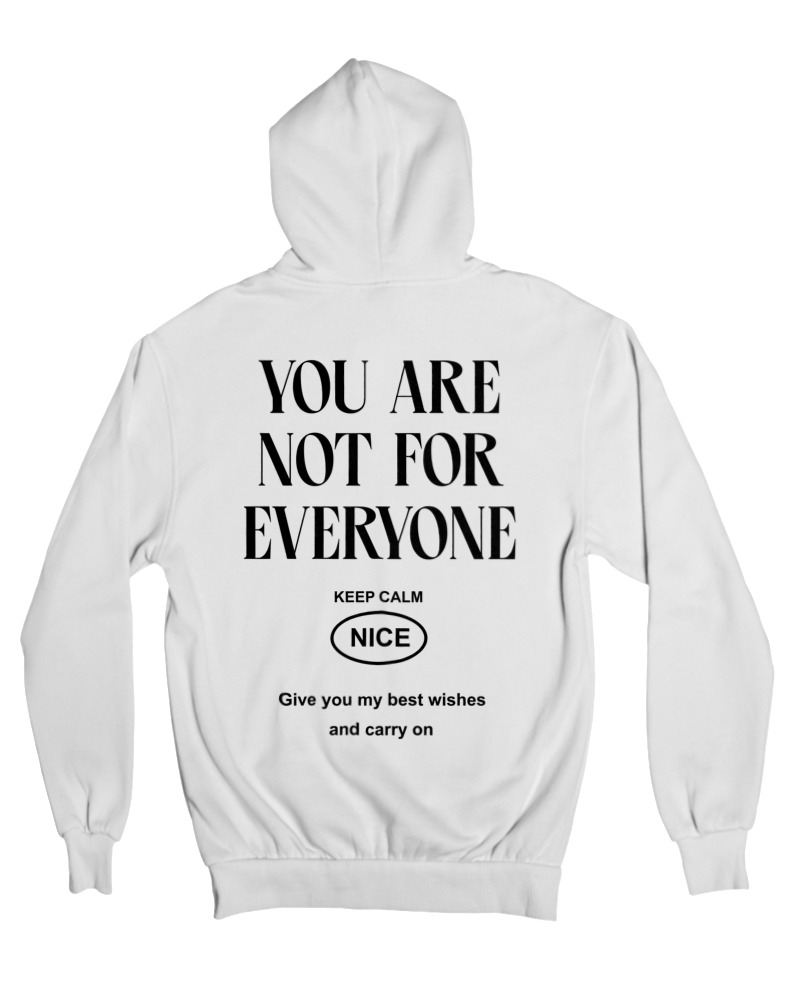 You Are Not For Everyone