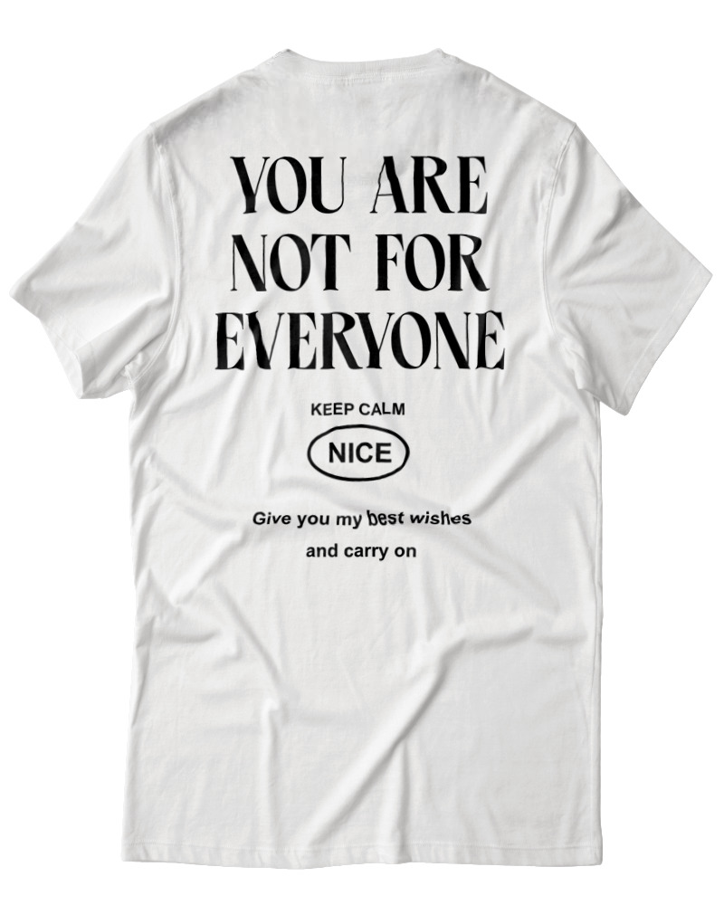 You Are Not For Everyone