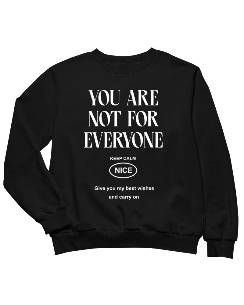 You Are Not For Everyone
