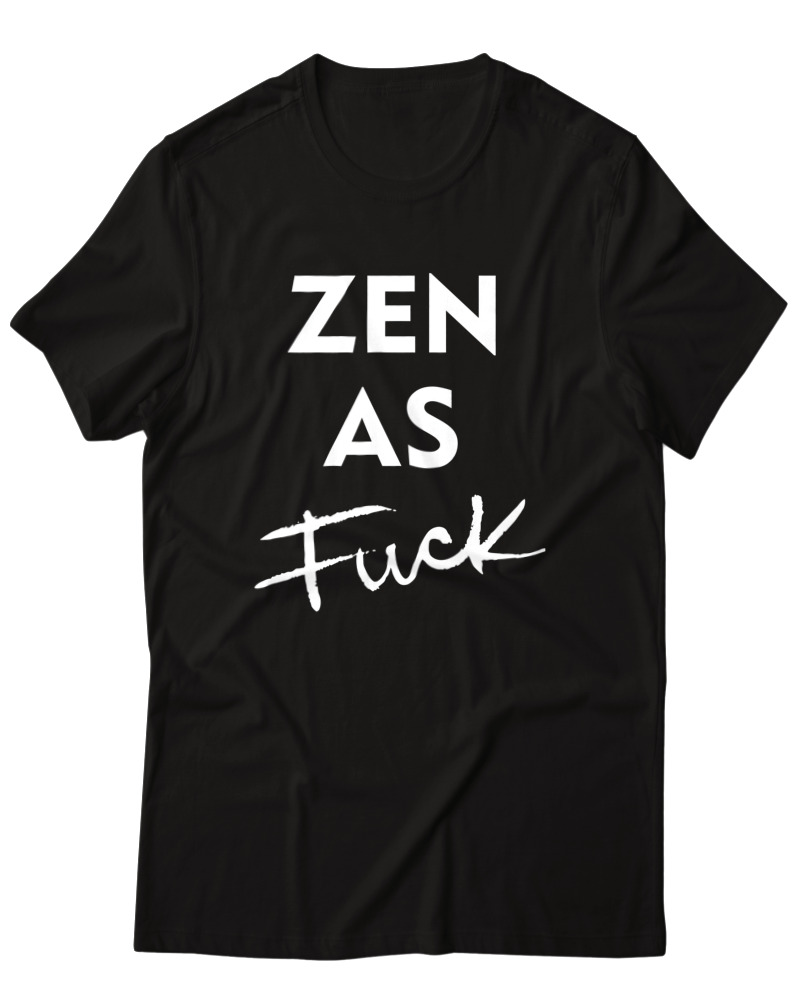Zen As Fuck